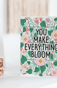 Everything Blooms Card