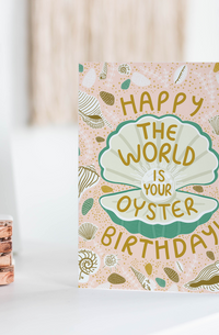 The World Is Your Oyster Birthday Card