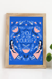 Show Up For Yourself Print